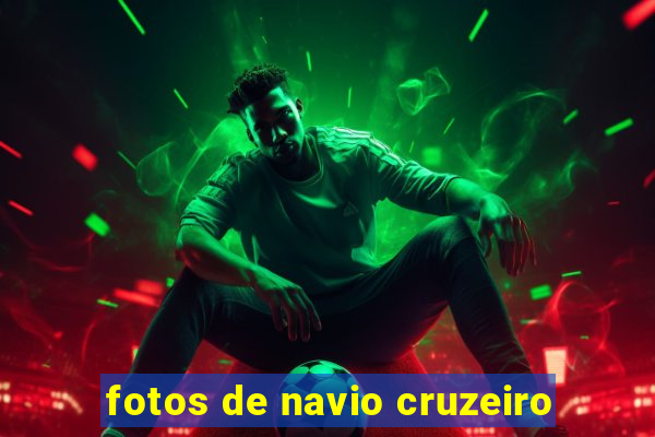 fotos de navio cruzeiro